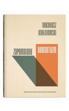 Zapomniany romantyzm - Arkadiusz Bagłajewski - Ebook - 978-83-227-9813-3