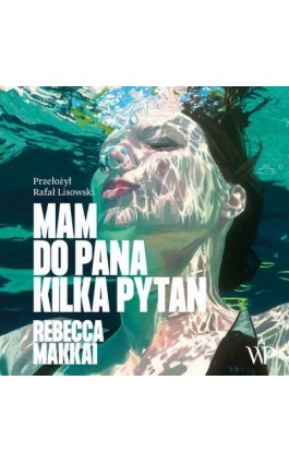 Mam do pana kilka pytań - Rebecca Makkai - Audiobook - 9788367974066