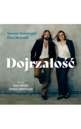 Dojrzałość. Jak odnaleźć się w kulturze zdziecinnienia - Eliza Michalik - Audiobook - 978-83-8357-708-1