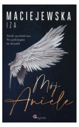 Mój Aniele - Iza Maciejewska - Ebook - 978-83-969147-5-0