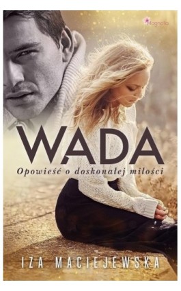 Wada Opowieść o doskonałej miłości - Iza Maciejewska - Ebook - 978-83-964494-6-7