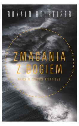 Zmagania z Bogiem. Wiara w czasach niepokoju - Ronald Rolheiser - Ebook - 978-83-277-2097-9