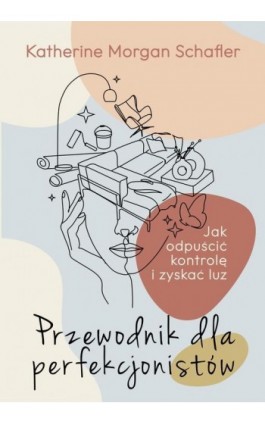 Przewodnik dla perfekcjonistów - Katherine Schafler - Ebook - 978-83-287-3035-9