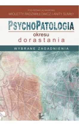 Psychopatologia okresu dorastania. Wybrane zagadnienia - Ebook - 978-83-8294-096-1
