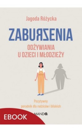 Zaburzenia odżywiania u dzieci i młodzieży - Jagoda Różycka - Ebook - 978-83-277-3371-9
