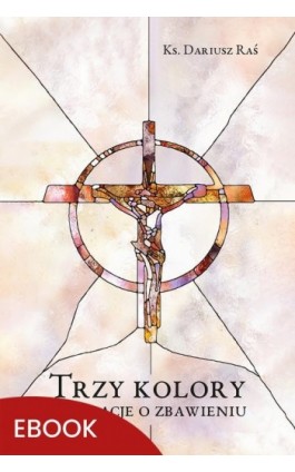 Trzy kolory - Dariusz Raś - Ebook - 978-83-277-3453-2