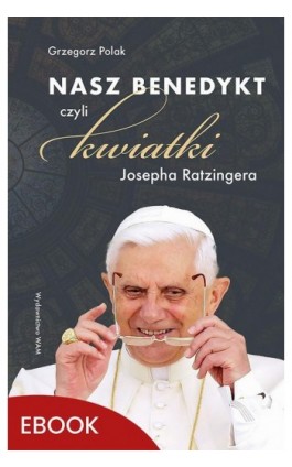 Nasz Benedykt - Grzegorz Polak - Ebook - 978-83-277-3527-0