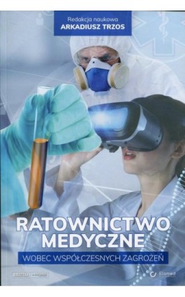 Ratownictwo medyczne wobec współczesnych zagrożeń - Ebook - 978-83-65883-10-0