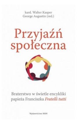 Przyjaźń społeczna. - Walter Kasper - Ebook - 978-83-277-3309-2