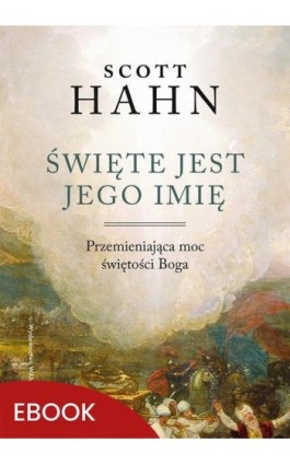 Święte jest Jego imię - Scott Hahn - Ebook - 978-83-277-3670-3
