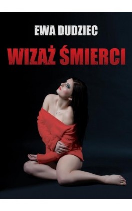 Wizaż śmierci - Ewa Dudziec - Ebook - 978-83-7859-865-7