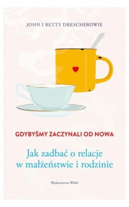 Gdybyśmy zaczynali od nowa - Betty Drescher - Ebook - 978-83-277-2694-0