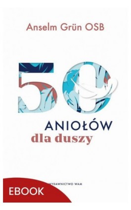 50 aniołów dla duszy - Anselm Grün - Ebook - 978-83-277-4266-7