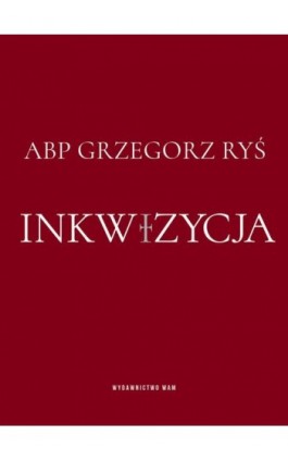 Inkwizycja - Grzegorz Ryś - Ebook - 978-83-277-2266-9