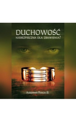 Duchowość niebezpieczna dla zbawienia? - Aleksander Posacki - Audiobook