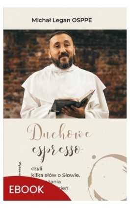 Duchowe espresso czyli kilka słów o Słowie - Michał Legan - Ebook - 978-83-277-3655-0