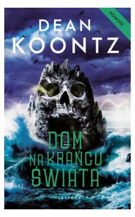 DOM NA KRAŃCU ŚWIATA - Dean Koontz - Ebook - 978-83-8361-254-6