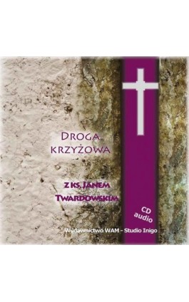 Droga Krzyżowa z ks. Janem Twardowskim - Ks. Jan Twardowski - Audiobook - 978-83-277-4084-7