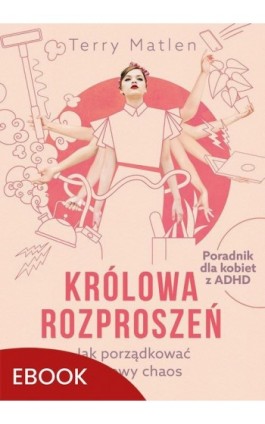 Królowa rozproszeń - Terry Matlen - Ebook - 978-83-277-3766-3