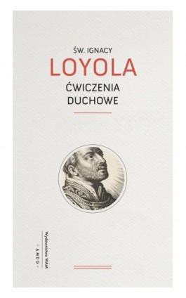 Ćwiczenia duchowe - Ignacy Loyola - Ebook - 978-83-277-2364-2