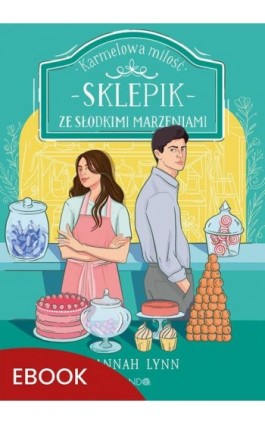 Sklepik ze słodkimi marzeniami - Hannah Lynn - Ebook - 978-83-277-4203-2