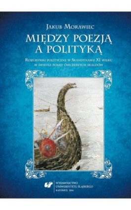 Między poezją a polityką - Jakub Morawiec - Ebook - 978-83-8012-815-6