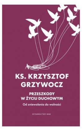 Przeszkody w życiu duchowym - Ks. Krzysztof Grzywocz - Ebook - 978-83-277-3450-1