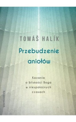 Przebudzenie aniołów - Tomas Halik - Ebook - 978-83-277-3416-7