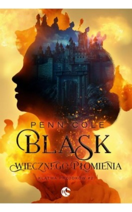 Klątwa Przodków Tom 2 Blask Wiecznego Płomienia - Penn Cole - Ebook - 978-83-8362-797-7