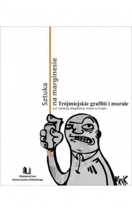 Sztuka na marginesie. Trójmiejskie graffiti i murale - Ebook - 978-83-7865-084-3