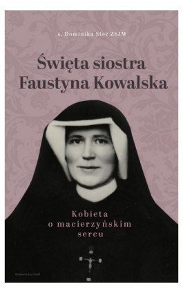 Święta siostra Faustyna Kowalska - Dominika Steć - Ebook - 978-83-277-2911-8