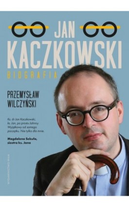 Jan Kaczkowski. Biografia - Przemysław Wilczyński - Ebook - 978-83-277-3331-3