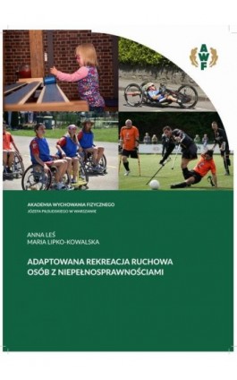 Adaptowana rekreacja ruchowa osób z niepełnosprawnościami - Anna Leś - Ebook - 978-83-67228-32-9
