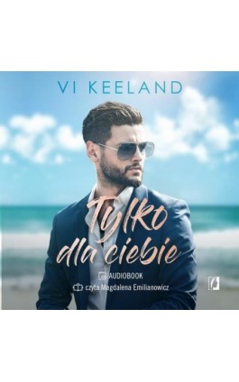 Tylko dla ciebie - Vi Keeland - Audiobook - 978-83-8371-534-6