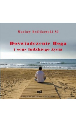 Doświadczenie Boga i sens ludzkiego życia - Wacław Królikowski SJ - Audiobook