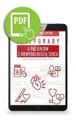 Teleporady u pacjentów z niewydolnością serca. Poradnik dla pacjentów. - Dorota Ochijewicz - Ebook - 978-83-67696-61-6
