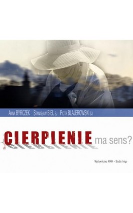 Czy cierpienie ma sens? - Stanisław Biel - Audiobook