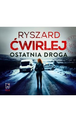 Ostatnia droga - Ryszard Ćwirlej - Audiobook - 978-83-287-2960-5