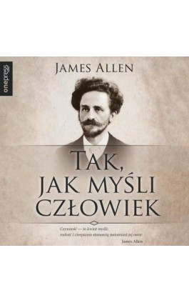 Tak, jak myśli człowiek - James Allen - Audiobook - 978-83-8322-630-9