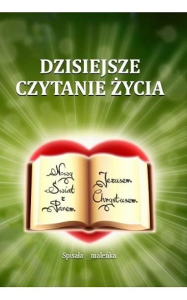 Dzisiejsze czytanie życia - _maleńka - Ebook - 978-83-963168-1-3