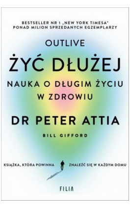 Żyć dłużej. Nauka o długim życiu w zdrowiu - Peter Attia - Ebook - 978-83-8357-742-5