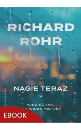 Nagie teraz - Richard Rohr - Ebook - 978-83-277-4221-6