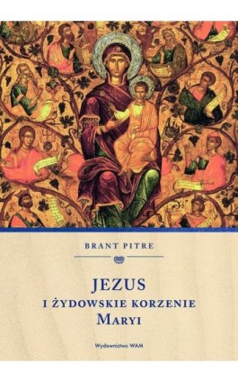 Jezus i żydowskie korzenie Maryi - Brant Pitre - Ebook - 978-83-277-2442-7