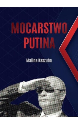 Mocarstwo Putina - Malina Kaszuba - Ebook - 978-83-67922-75-3