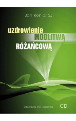 Uzdrowienie modlitwą różańcową - Jan Konior - Audiobook