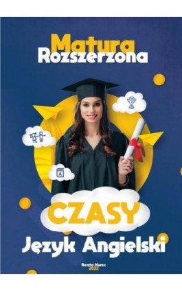 Język angielski. Czasy. Matura rozszerzona. - Beata Kurec - Ebook - 978-83-965521-9-8