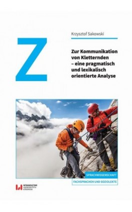 Zur Kommunikation von Kletternden – eine pragmatisch und lexikalisch orientierte Analyse - Krzysztof Sakowski - Ebook - 978-83-8331-107-4
