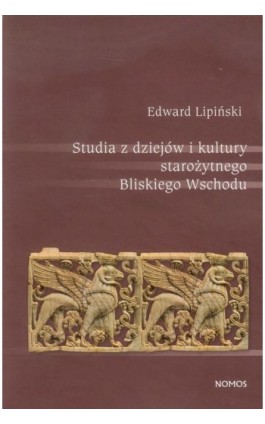 Studia z dziejów i kultury starożytnego Bliskiego Wschodu - Edward Lipiński - Ebook - 978-83-7688-349-6