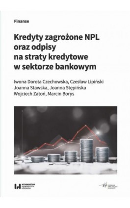 Kredyty zagrożone NPL oraz odpisy na straty kredytowe w sektorze bankowym - Iwona Dorota Czechowska - Ebook - 978-83-8331-415-0