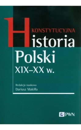 Konstytucyjna historia Polski XIX-XX w. - Ebook - 978-83-01-23666-3